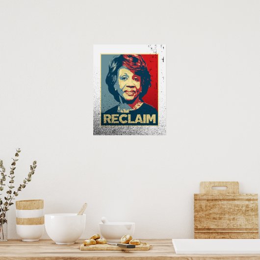 RECLAIM - Maxine Waters Propaganda Poster — (Keuken)