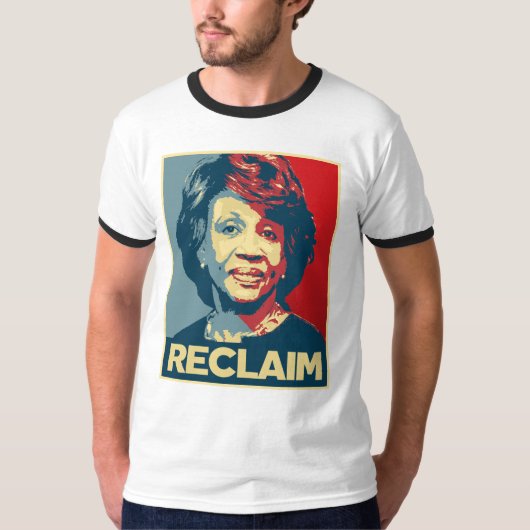 RECLAIM - Maxine Waters Propaganda Poster — T-shirt (Voorkant)