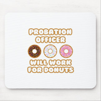 reclasseringsambtenaar .. Zal werken voor donuts Muismat