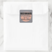 Recorder is niet alles-vierkante Sticker (Tas)