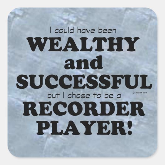 Recorder Wealthy & Succesvolle Square Sticker (Voorkant)