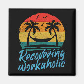 Recovering Workaholic | Fun Vacation Magnet (Voorkant)