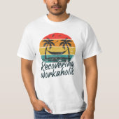 Recovering Workaholic | Funny Vacation T-Shirt (Voorkant)