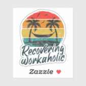 Recovering Workaholic Sticker (Vel)
