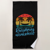 Recovering Workaholic | Vakbeach-handdoek van de v Strandlaken (Voorkant)
