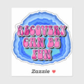 Recovery FUN Geode 12 Step AA Recovery Slogan Sticker (Vel)