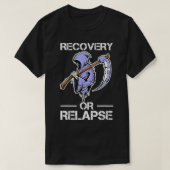 Recovery or Relapse Narcotics Anonymous Funny Quot T-shirt (Design voorkant)