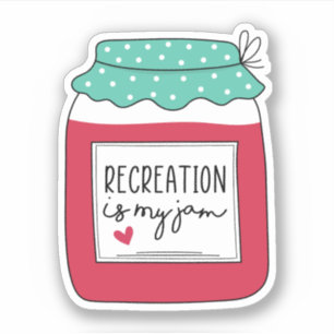 Recreatie is mijn Jam - Recreatieve Therapeut Gift Sticker