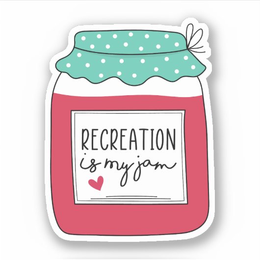 Recreatie is mijn Jam - Recreatieve Therapeut Gift Sticker (Voorkant)