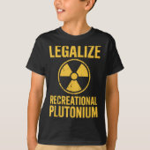 Recreatief plutonium gelegaliseerd t-shirt (Voorkant)