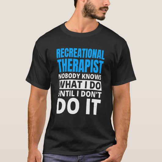 Recreational Therapy for Recreational Therapist 1 T-shirt (Voorkant)