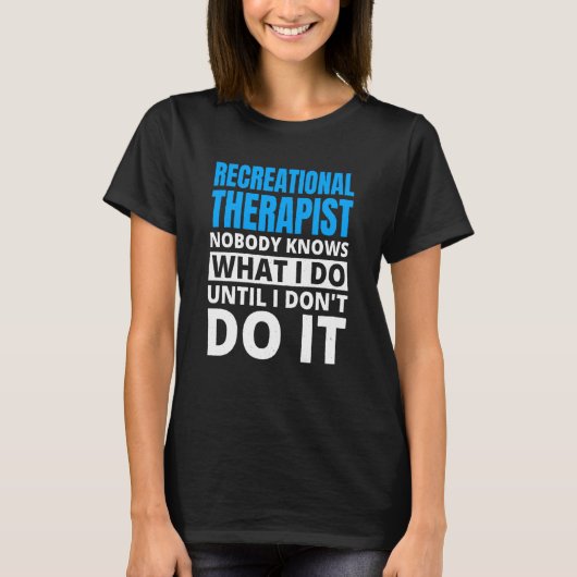 Recreational Therapy for Recreational Therapist  1 T-shirt (Voorkant)
