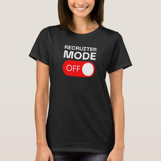 Recruiter Mode Off Switch T-shirt (Voorkant)
