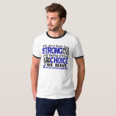 Rectale kanker hoe sterk we zijn t-shirt (Voorkant volledig)