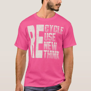 Recycle Gebruik nieuwe Think T-shirt
