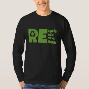 Recycle Hergebruik Vernieuwen Heroverwegen Milieua T-shirt
