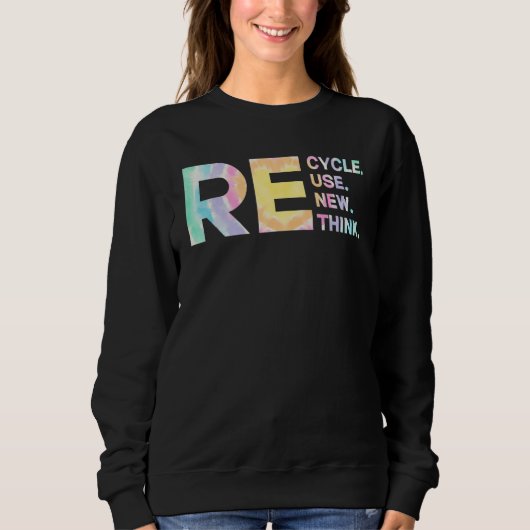 Recycle Reuse Renew Rethink Tye Die Environmental  Trui (Voorkant)