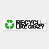 Recyclen als Crazy Bumpersticker (Voorkant)