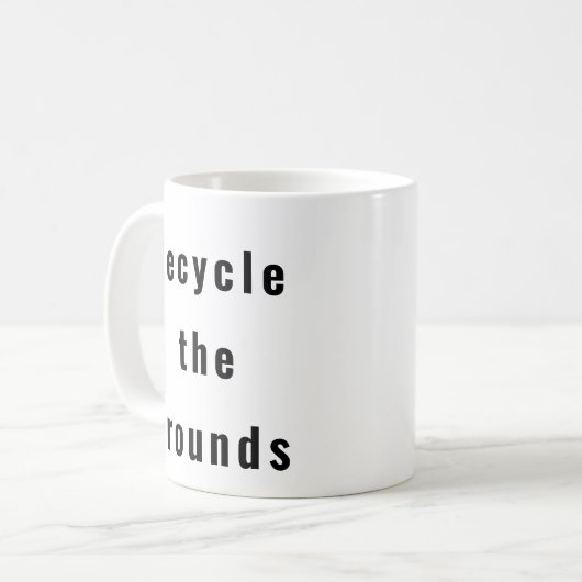 Recyclen de Gronden Grappige Koffie mok (Voorkant links)