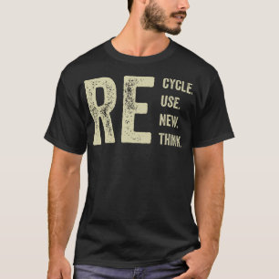 Recyclen hergebruik Heroverweging Crisis Milieu A T-shirt