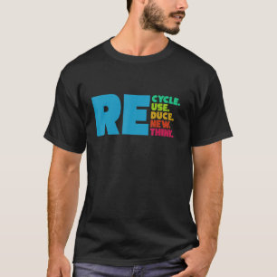 Recyclen hergebruik Verminder vernieuwen Heroverwe T-shirt