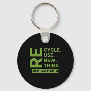 Recyclen hergebruik vernieuwen Denk eraan dat er g Sleutelhanger