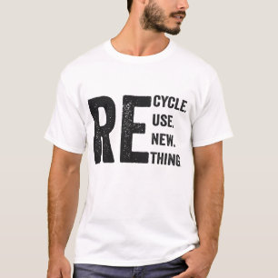 Recyclen hergebruik vernieuwen herdenken Funny T-shirt