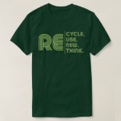 Recyclen Hergebruik vernieuwen Herdenken T-shirt (Design voorkant)