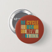 Recyclen hergebruik Vernieuwen Rethink Ronde Button 5,7 Cm (Voorkant /achterkant)
