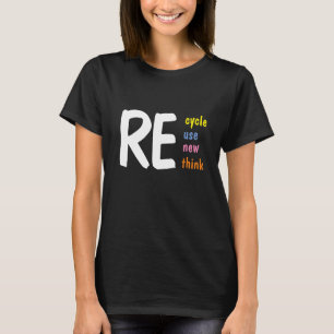 Recyclen, hergebruikt, vernieuwt, herdenkt, t-shirt