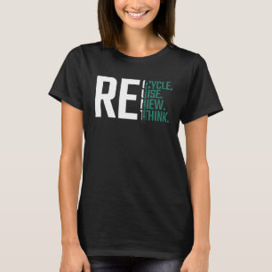 Recyclen Hernieuwen Rethink Earth Day 2023.Crisis T-shirt