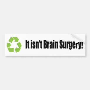 recyclen het geen hersenchirurgie bumper sticker