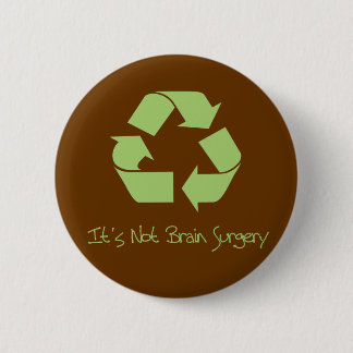 Recyclen het geen hersenoperatie ronde button 5,7 cm