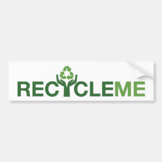Recyclen Me Bumpersticker