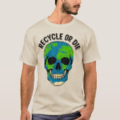 Recyclen of sterft Earth Skull Milieubewustzijn T-shirt (Voorkant)