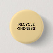 RECYCLEN VRIENDELIJKHEID! RONDE BUTTON 3,2 CM (Voorkant)