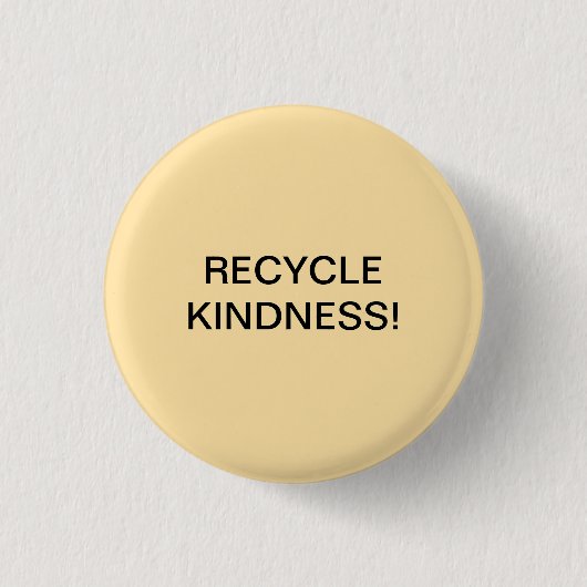 RECYCLEN VRIENDELIJKHEID! RONDE BUTTON 3,2 CM (Voorkant)