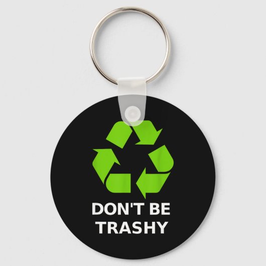 Recycling Don't Trashy Recycling Green Earth  Sleutelhanger (Voorkant)