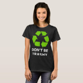 Recycling Don't Trashy Recycling Green Earth T-shirt (Voorkant volledig)