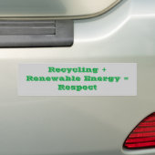 Recycling + hernieuwbare energie = respect bumpersticker (Op auto)
