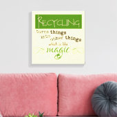 Recycling is als magie canvas afdruk (Insitu (Woonkamer))
