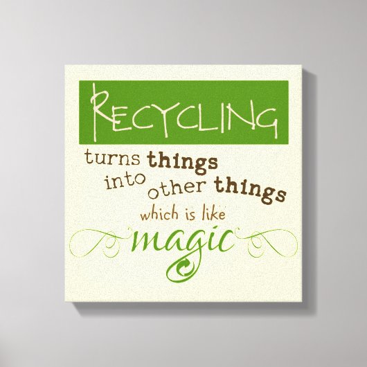 Recycling is als magie canvas afdruk (Voorkant)