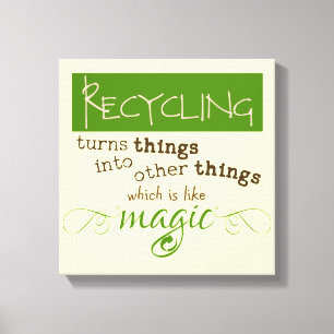 Recycling is net als Magisch Canvas Afdruk
