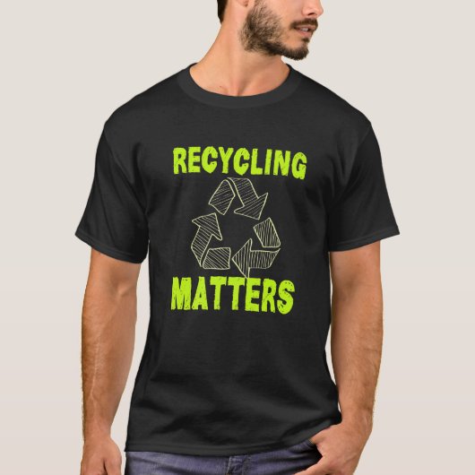 Recycling Matters Environmentalist Recyclen Aarde  T-shirt (Voorkant)