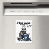 Recycling Raccoon "Wie gaat het nog meer doen?" Magneet (Insitu (Vaatwasser))