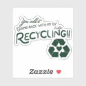 Recycling van mijn ex sticker (Vel)