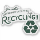 Recycling van mijn ex sticker (Voorkant)
