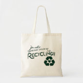 Recycling van mijn ex tote bag (Voorkant)