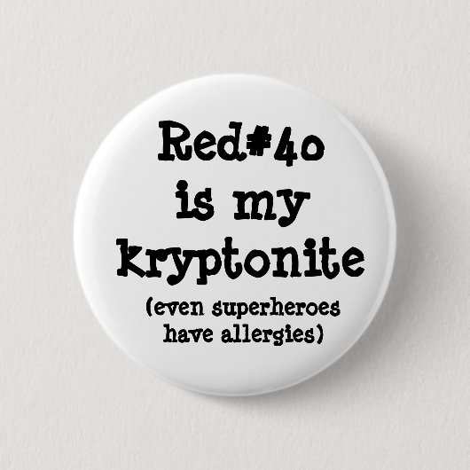 Red#40 is mijn kryptoniet ronde button 5,7 cm (Voorkant)