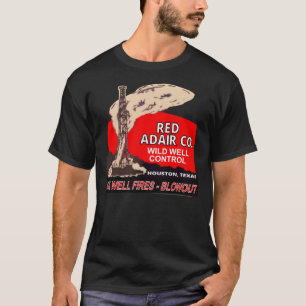 Red Adair Co. Reproduction - Oil Well Firefig T-shirt